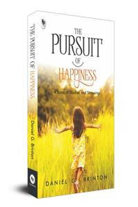 The Pursuit of Happiness: A Book of Studies and Strowings